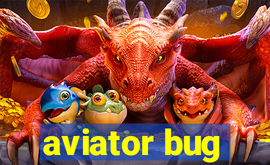 aviator bug